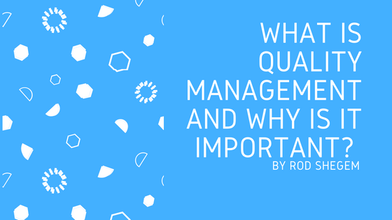What is Quality Management and Why is it Important?